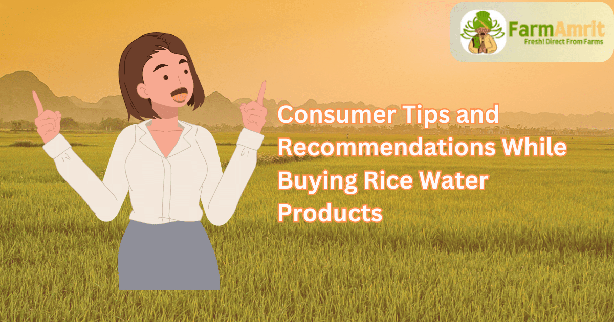 Consumer Tips and Recommendations While Buying Rice Water Products